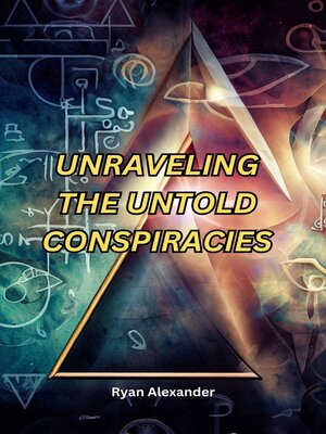 cover image of Unraveling the Untold Conspiracies